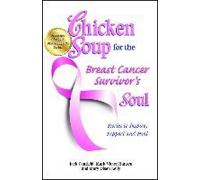 Chicken Soup For The Breast Cancer Survivor's Soul