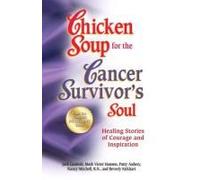 Chicken Soup For The Cancer Survivor's Soul *Was Chicken Soup Fo
