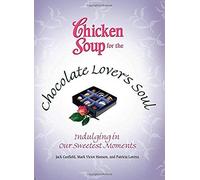 Chicken Soup For The Chocolate Lover's Soul