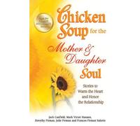 Chicken Soup For The Mother & Daughter Soul