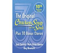 Chicken Soup for the Soul 30th Anniversary Edition: Plus 30 Bonus Stories