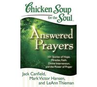 Chicken Soup For The Soul: Answered Prayers
