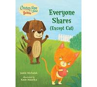 Chicken Soup For The Soul Babies: Everyone Shares (Except Cat): A Book About Sharing