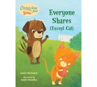 Chicken Soup for the Soul BABIES: Everyone Shares (Except Cat): A Book About Sharing
