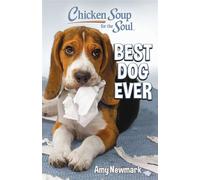 Chicken Soup for the Soul: Best Dog Ever - Amy Newmark - Chicken Soup for the Soul - ebook (ePub) - Livre