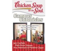 Chicken Soup for the Soul Campus Chronicles, Chicken Soup for the Soul Series Amy Newmark, Jack Canfield, Madeline Clapps, Mark Victor Hansen (Auteur)