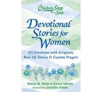 Chicken Soup for the Soul: Devotional Stories for Women: 101 Devotions with Scripture, Real-life Stories & Custom Prayers
