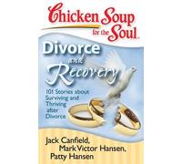 Divorce and Recovery, Chicken Soup for the Soul Series Jack Canfield, Mark Victor Hansen, Patty Hansen (Auteur)