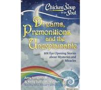 Chicken Soup For The Soul: Dreams And The Unexplainable