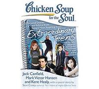 Chicken Soup for the Soul Extraordinary Teens, Chicken Soup for the Soul Series Jack Canfield, Kent Healy, Mark Victor Hansen (Auteur)