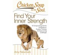 Chicken Soup For The Soul: Find Your Inner Strength