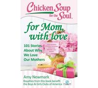 Chicken Soup For The Soul: For Mom, With Love