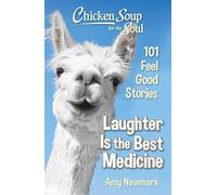 Chicken Soup For The Soul: Laughter Is The Best Medicine