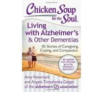 Chicken Soup for the Soul: Living with Alzheimer S & Other Dementias: 101 Stories of Caregiving, Coping, and Compassion - [Version Originale] Inconnu (Auteur)