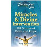 Chicken Soup For The Soul: Miracles & Divine Intervention