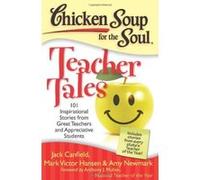 Chicken Soup for the Soul:Teacher Tales, Chicken Soup for the Soul Series Amy Newmark, Anthony Mullen, Jack Canfield, Mark Victor Hansen (Auteur)