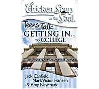 Chicken Soup For The Soul: Teens Talk Getting In. . . To College