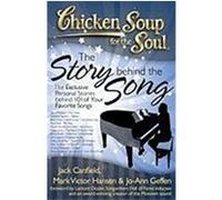 Chicken Soup for the Soul: The Story Behind the Song: The Exclusive Personal Stories Behind 101 of Your Favorite Songs Canfield, Jack, Mark, Hansen, Mark Victor, Geffen, Jo-Ann (Auteur)