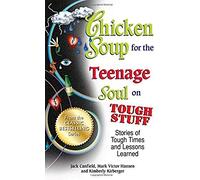 Chicken Soup For The Teenage Soul On Tough Stuff