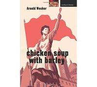 Chicken Soup with Barley Arnold Wesker Arnold Wesker (Auteur)