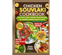Chicken Souvlaki Cookbook: Low Carb Keto Friendly Greek Recipes for Healthy Mediterranean Living
