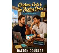 Chickens, Code & The Pecking Order: A Romantic Comedy
