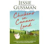 Chickens in Canaan Land: A romance novelist talks about raising cows, kids and chaos on the family farm.