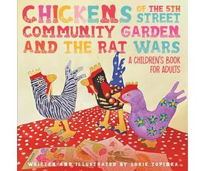 Chickens of the 5th Street Community Garden and the Rat Wars
