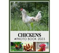 Chickens Photo Album Book: Gorgeous Images For Relax And Unwind With 30+ Colorful Picture For All Ages To Relaxing And Creative Christmas Photo Book For All Ages To Relieve Stress And Get Creative