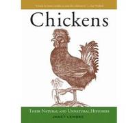 Chickens: Their Natural and Unnatural Histories - [Version Originale] Janet Lembke (Auteur)