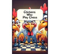 Chickens Who Play Chess: Funny gift - Notebook | Book with empty lined pages | 6" x 9" (15.24 x 22.86 cm) | 200 pages, Perfect gag gift