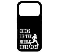 Chicks Dig The Middle Linebacker Player, Dicton Graphique Amusant Coque pour iPhone 17 Pro