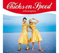 Chicks on Speed - Artstravaganza [Import]
