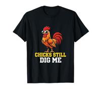 Chicks Still Dig Me Coq Ferme Volaille Barnyard Farmer T-Shirt