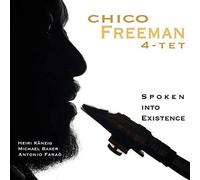 Chico Freemann 4-Tet – Spoken Into Existence – CD
