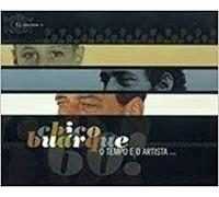Chico Buarque - o Tempo e o Artista