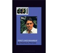 Chico Buarques First Chico Buarque by Perrone & Professor Charles A. Professor Emeritus & University of Florida & USA Perrone Professor Charles A. Professor Emeritus University of Florida USA (Auteur)