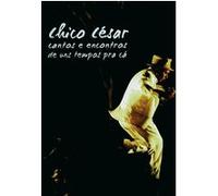 Chico César cantos e encontros de uns tempos pra ca E
