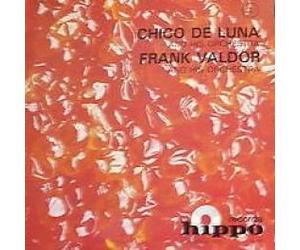 Chico de Luna And His Orchestra And Orchester Frank Valdor - Chico de Luna And His Orchestra And Orchester Frank Valdor - Split - Hippo Music - LP 84 001