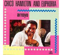 Chico Hamilton & Euphoria - Arroyo