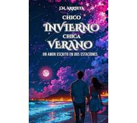 Chico Invierno Chica Verano: Un amor escrito en dos estaciones