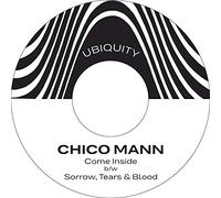 Chico Mann - Come Inside/Sorrow Tears & Blood