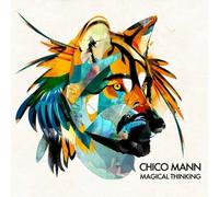 CHICO MANN - MAGICAL THINKING CD NEUF