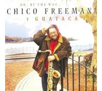 CHICO Y GUATACA FREE - OH BY THE WAY... - CD - G3z
