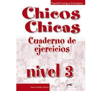 Chicos Chicas Nivel 3: Cuaderno de ejercicios
