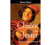 Chicot the Jester Dumas, Alexandre (Auteur)