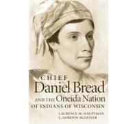 Chief Daniel Bread And The Oneida Nation Of Indians Of Wisconsin