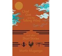 Chief Gati And The Talking Wind And Other Short Stories Paperback Book By Muganga,Martin,
