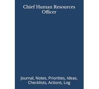 Chief Human Resources Officer: Journal, Notes, Priorities, Ideas, Checklists, Actions, Log: Tool for Daily Goal Setting Tracker Planner | Time ... for Meetings Productivity to do list notebook