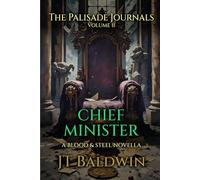 Chief Minister: The Palisade Journals - Volume II